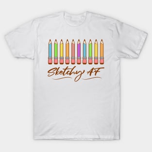 Sketchy AF T-Shirt